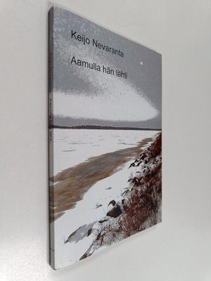 Keijo Nevaranta : Aamulla hän lähti (signeerattu, tekijän...