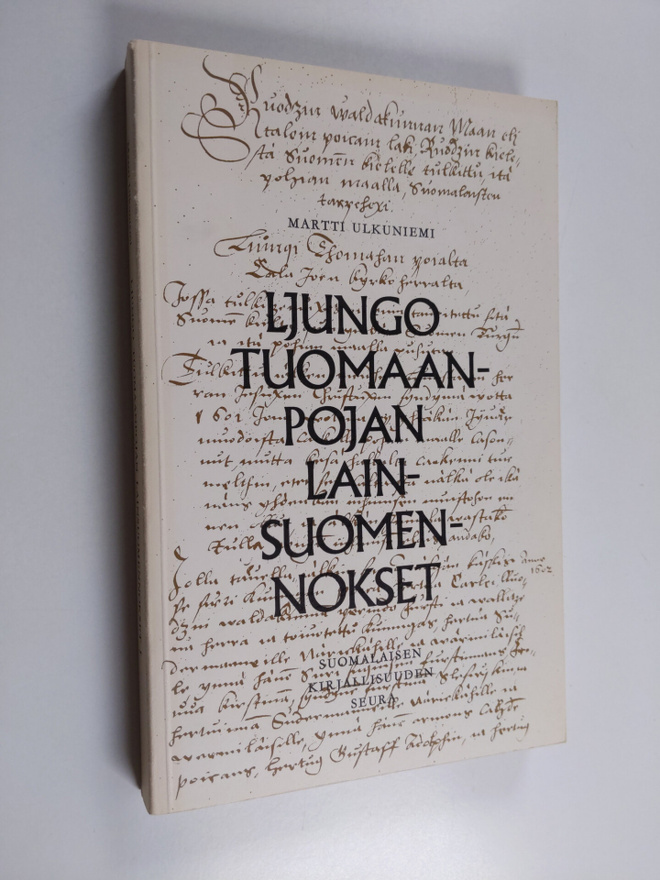 Martti Ulkuniemi : Ljungo Tuomaanpojan lainsuomennokset 1...