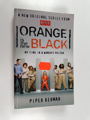 Piper Kerman : Orange is the New Black - My time in women...