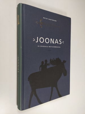 Reijo Vahtokari : Joonas ja seikkailu Metsienmaassa