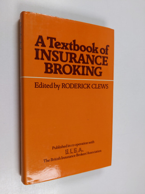 Roderick (edit.) Clews : A textbook of insurance broking