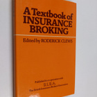 Roderick (edit.) Clews : A textbook of insurance broking - pikkukuva 1