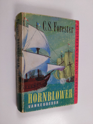 C. S. Forester : Hornblower vankeudessa : seikkailuromaani
