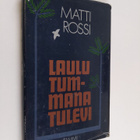 Matti Rossi : Laulu tummana tulevi : runoja - pikkukuva 1