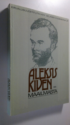 Markku (toim.) Envall : Aleksis Kiven maailmasta : esseit...