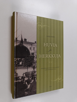 Sven Hirn : Huvia ja herkkuja : helsinkiläistä hotelli- j...