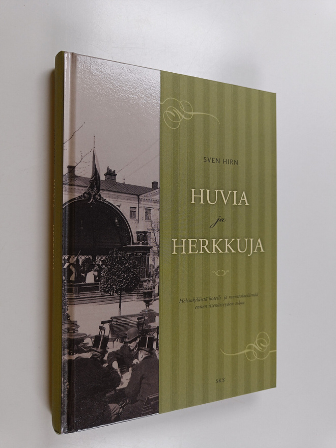 Sven Hirn : Huvia ja herkkuja : helsinkiläistä hotelli- j...