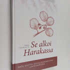 Tero Tuomisto : Se alkoi Harakassa : sata vuotta sosialid... - pikkukuva 1