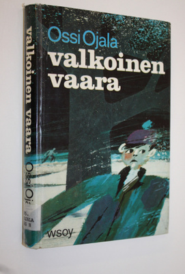 Ossi Ojala : Valkoinen vaara : talvinen seikkailu