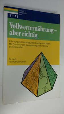 Helmut Anemuller : Vollwerternährung- aber richtig : Erfa...