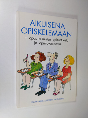 Aikuisena opiskelemaan : opas aikuisten opintotuesta ja o...