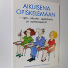 Aikuisena opiskelemaan : opas aikuisten opintotuesta ja o... - pikkukuva 1