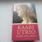 KAARI UTRIO:  Haukka, minun rakkaani - pikkukuva 1