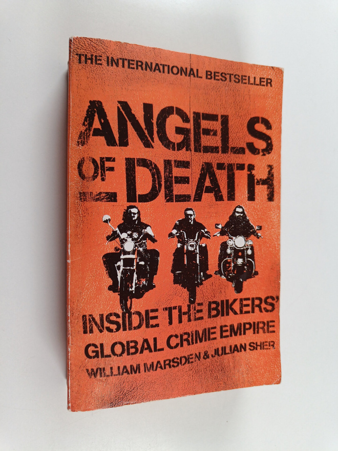 William Marsden ym. : Angels of Death - Inside the Bikers...