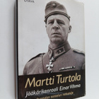 Martti Turtola : Jääkärikenraali Einar Vihma : Ihantalan ... - pikkukuva 1