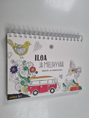 Iloa ja mielihyvää : Väritä ja rentoudu