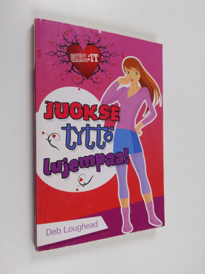 Deb Loughead : Juokse tyttö lujempaa!