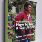 Alan Titchmarsh : The complete how to be a gardener - pikkukuva 1