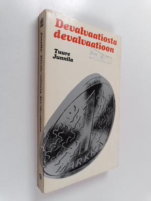 Tuure Junnila : Devalvaatiosta devalvaatioon : Vuosikymme...