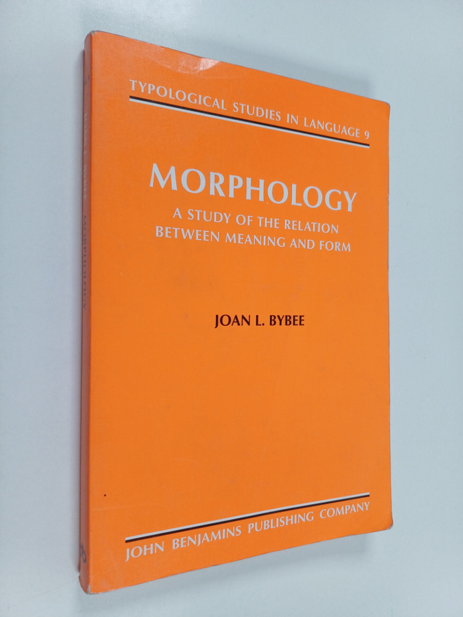 Joan L. Bybee : Morphology : a study of the relation betw...