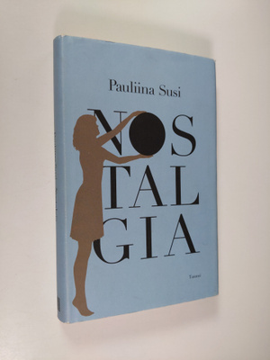 Pauliina Susi : Nostalgia