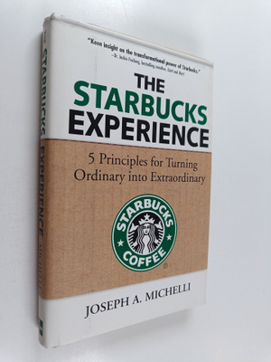 Joseph A. Michelli : The Starbucks experience : 5 princip...