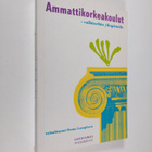 Ammattikorkeakoulut : vaihtoehto yliopistolle - pikkukuva 1