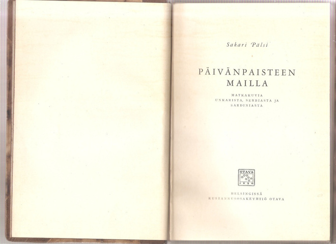 Pälsi, Sakari: Päivänpaisteen mailla, Otava 1928.1p,sid, K3+