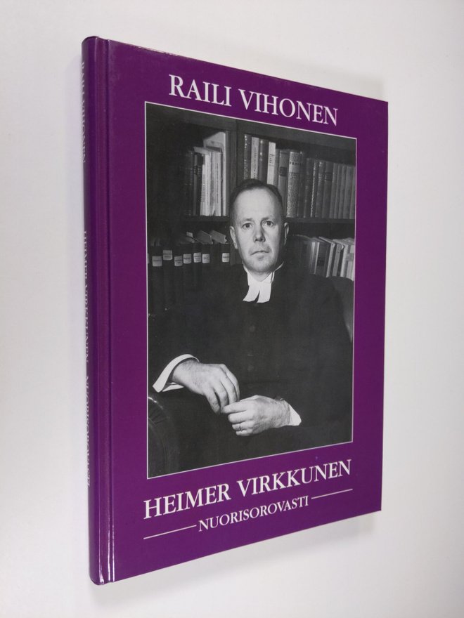 Raili Vihonen : Heimer Virkkunen, nuorisorovasti : neljä ...