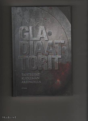 Meijer, Fik: Gladiaattorit, Otava 2008, yvk., K4