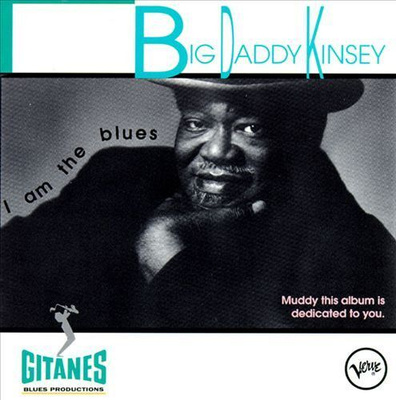 Big Daddy Kinsey: I Am The Blues (Verve 1993)