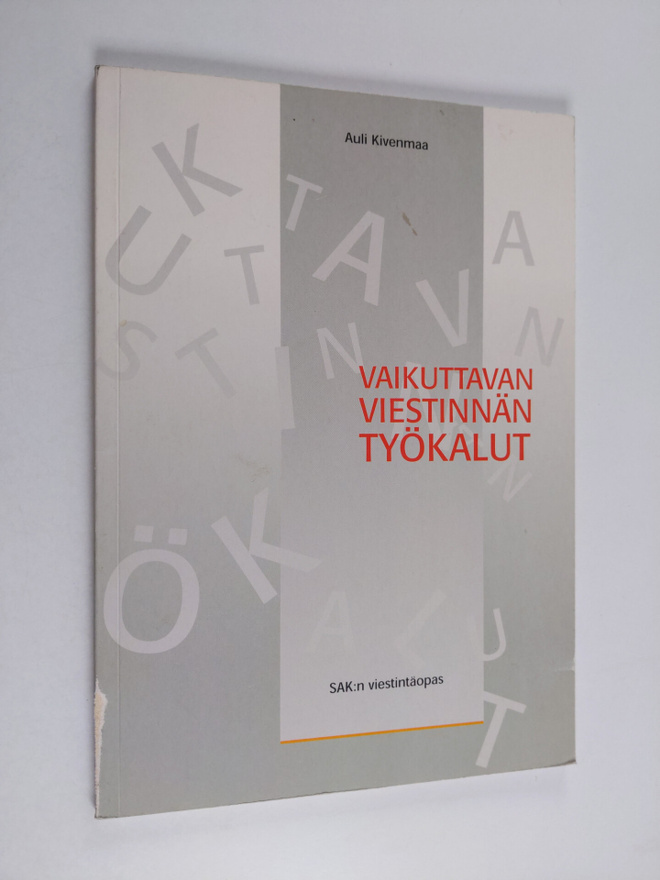 Auli Kivenmaa : Vaikuttavan viestinnän työkalut : SAK:n v...