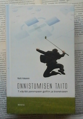 Matti Hakanen - Onnistumisen taito: 7 väylää parempaan...