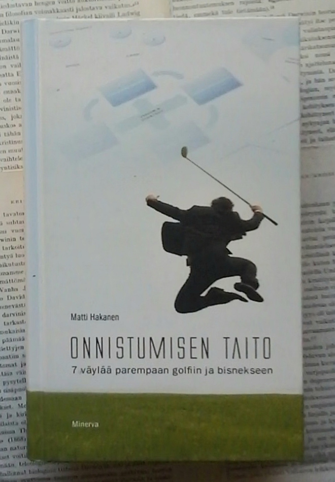Matti Hakanen - Onnistumisen taito: 7 väylää parempaan...
