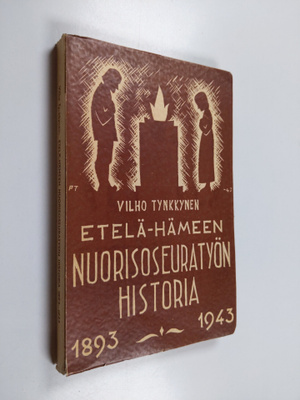 Vilho Tynkkynen : Etelä-Hämeen nuorisoseuratyön historia ...