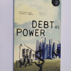 Richard H. Robbins ym. : Debt as Power (Theory for a Glob... - pikkukuva 1