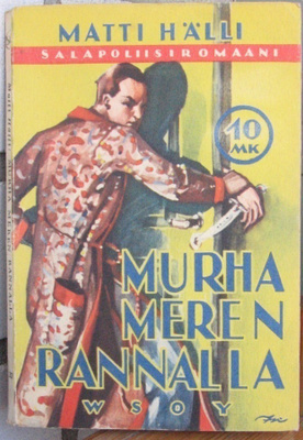 Matti Hälli: Murha meren rannalla, Wsoy 1943.136 s.