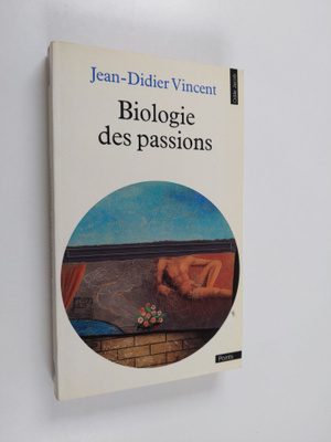 Jean-Didier Vincent : Biologie des passions