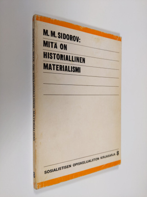 M. M. Sidorov : Mitä on historiallinen materialismi