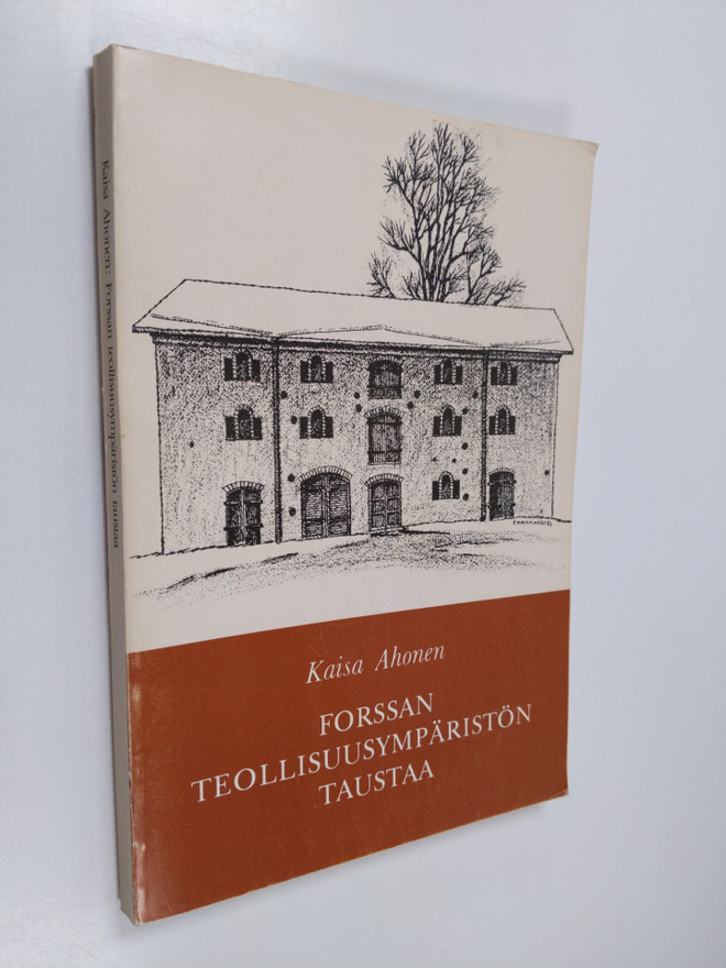 Kaisa Ahonen : Forssan teollisuusympäristön taustaa