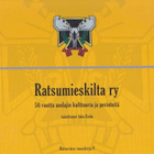 Juha Erola (toim.): Ratsumieskilta ry - pikkukuva 1