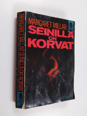 Margaret Millar : Seinillä on korvat : salapoliisiromaani