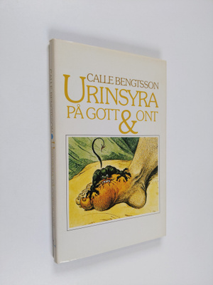 Calle Bengtsson : Urinsyra på gott och ont