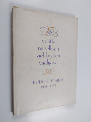 25 vuotta naisellisen viehkeyden vaalijana : Kudos Oy Sil...