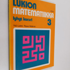 Yrjö ym. Laine : Lukion matematiikka 3, Lyhyt kurssi - pikkukuva 1
