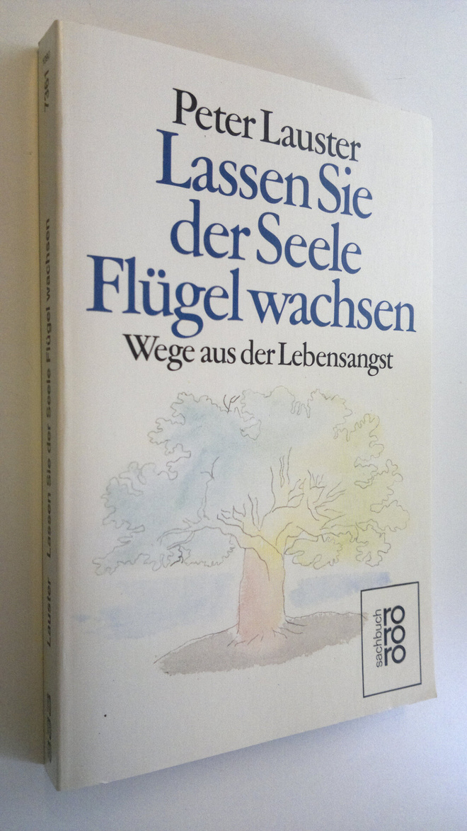 Peter Lauster : Lassen Sie der Seele Flugel wachsen : Weg...