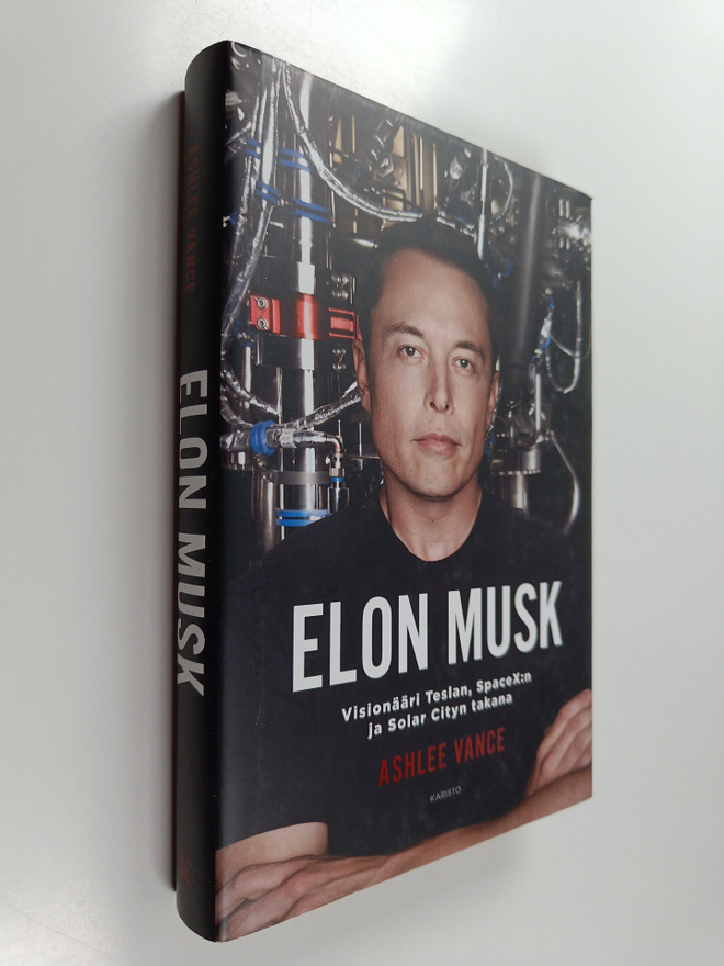 Ashlee Vance : Elon Musk : visionääri Teslan, SpaceX:n ja...