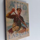 Juhani Aho : Lastuja : valikoima kouluja varten - pikkukuva 1