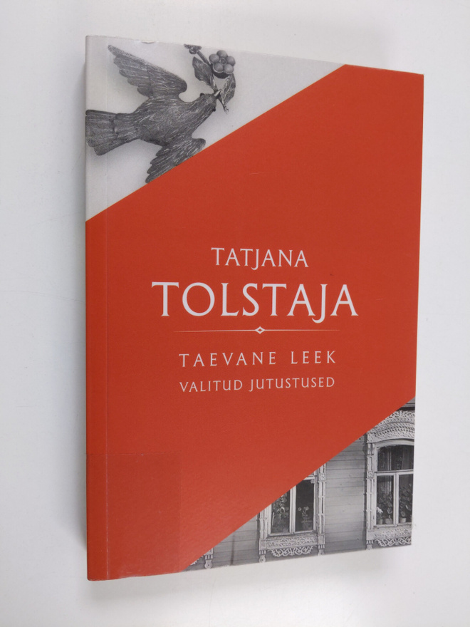 Tatjana Tolstaja : Taevane leek - Valitud jutustused