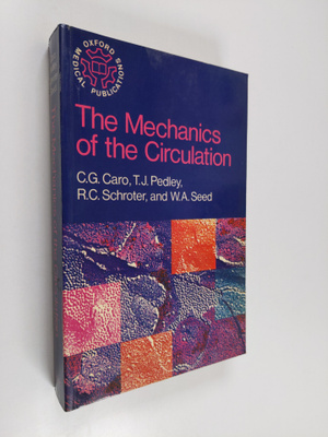 Colin Gerald Caro : The Mechanics of the Circulation